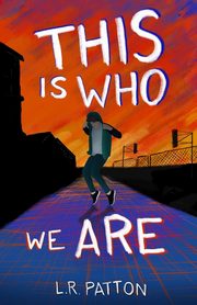 This is Who We Are, Patton L.R.