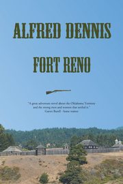 Fort Reno, Dennis Alfred