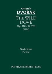 The Wild Dove, Op.110 / B.198, Dvorak Antonin