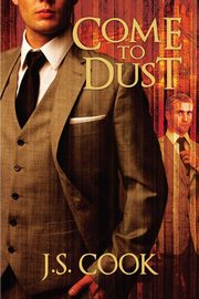 Come to Dust, Cook J.S.