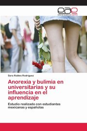 Anorexia y bulimia en universitarias y su influencia en el aprendizaje, Robles Rodrguez Sara