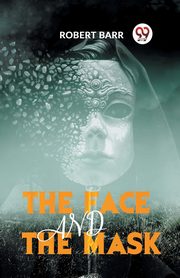 The Face And The Mask, Barr Robert