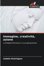 Immagine, creativit?, azione, Domnguez Isabela