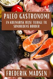 Paleo Gastronomi, Madsen Frederik