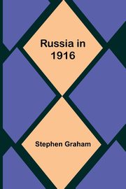 Russia in 1916, Graham Stephen
