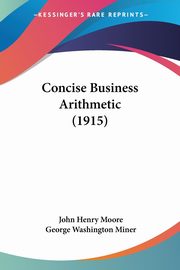 Concise Business Arithmetic (1915), Moore John Henry