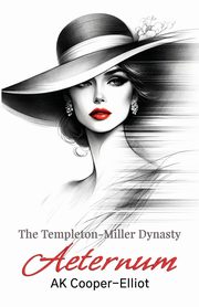The Templeton-Miller Dynasty - Aeternum, Cooper-Elliot AK