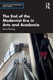 The End of the Modernist Era in Arts and Academia, Fleming Bruce