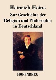 Zur Geschichte der Religion und Philosophie in Deutschland, Heine Heinrich