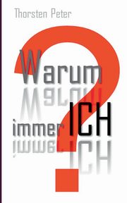Warum immer ich?, Peter Thorsten