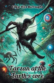 Tarzan At The Earth's Core, Burroughs Edgar Rice