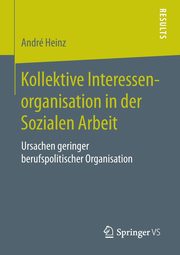 Kollektive Interessenorganisation in der Sozialen Arbeit, Heinz Andr