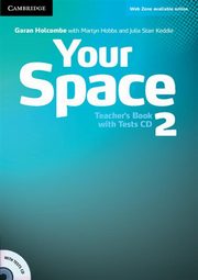 ksiazka tytu: Your Space 2 Teacher's Book + Tests CD autor: Holcombe Garan, Hobbs Martyn, Starr Keddle Julia