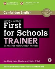 First for Schools Trainer Six Practice Tests without Answers with Audio, Elliott Sue, Tiliouine Helen, O'Dell Felicity