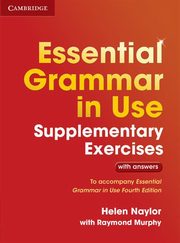 Essential Grammar in Use Supplementary Exercis with answers, Helen Naylor , With Raymond Mu