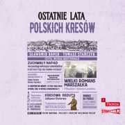 Ostatnie lata polskich Kresw, Koper Sawomir, Staczyk Tomasz