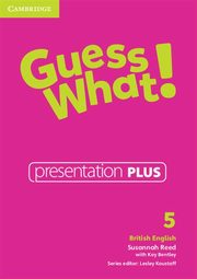 ksiazka tytu: Guess What! 5 Presentation Plus British English autor: Reed Susannah, Bentley Kay