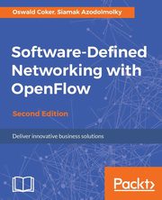 Software-Defined Networking with OpenFlow - Second Edition, Coker Oswald