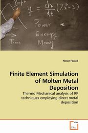 Finite Element Simulation of Molten Metal Deposition, Fawad Hasan