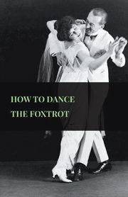 How To Dance The Foxtrot, Anon