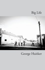Big Life, Huitker George