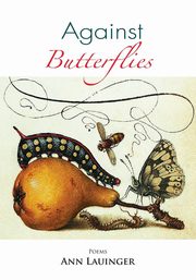 Against Butterflies, Lauinger Ann