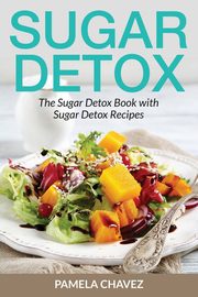 Sugar Detox, Chavez Pamela