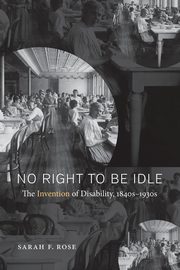 No Right to Be Idle, Rose Sarah F.