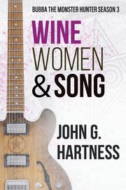 Wine, Women, & Song, Hartness John G.