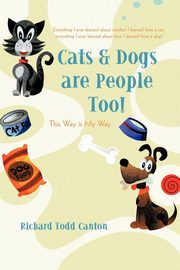 Cats & Dogs are People Too!, Canton Richard Todd