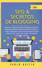 SEO & Secretos de Blogging 2020, AVITIA PABLO