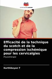 Efficacit de la technique du scotch et de la compression ischmique pour les cervicalgies, T Karthikeyan