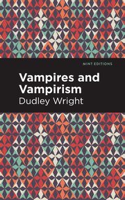 Vampires and Vampirism, Wright Dudley