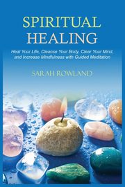 Spiritual Healing, Rowland Sarah
