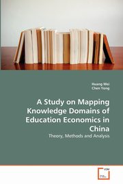 A Study on Mapping Knowledge Domains of Education Economics in China, Wei Huang