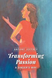 Transforming Passion, Jeffrey Antony