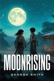 ksiazka tytu: Moonrising autor: Smith Georga