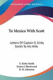 To Mexico With Scott, Smith E. Kirby