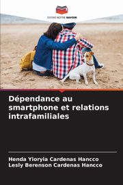 Dpendance au smartphone et relations intrafamiliales, Cardenas Hancco Henda Yioryia