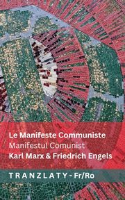Le Manifeste Communiste / Manifestul Comunist, Marx Karl