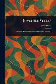 Juvenile Styles, Hoyer Mary