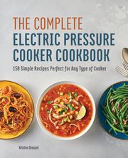 The Complete Electric Pressure Cooker Cookbook, Greazel Kristen