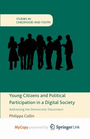 Young Citizens and Political Participation in a Digital Society, Collin P.