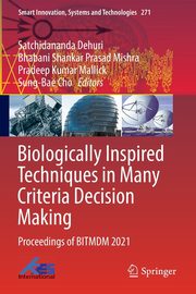 Biologically Inspired Techniques in Many Criteria Decision Making, 