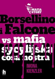 Borsellino i Falcone versus mafia sycylijska cosa nostra, Kienzler Iwona