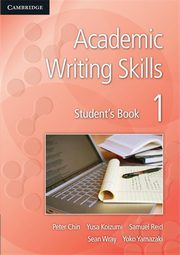 Academic Writing Skills 1 Student's Book, Chin Peter, Koizumi Yusa, Reid Samuel, Wray Sean, Yamazaki Yoko
