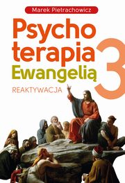 Psychoterapia Ewangeli 3 Reaktywacja, Pietrachowicz Marek
