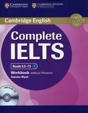 Complete IELTS Bands 6.5-7.5 Workbook without Answers with Audio CD, Wyatt Rawdon