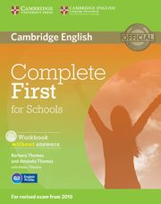 ksiazka tytu: Complete First for Schools Workbook without Answers + CD autor: Thomas Barbara, Thomas Amanda