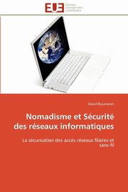 ksiazka tytu: Nomadisme et scurit des rseaux informatiques autor: ROUMANET-D